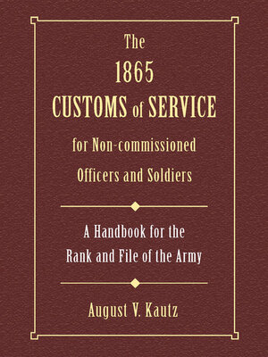 cover image of The 1865 Customs of Service for Non-Commissioned Officers & Soldiers